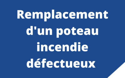 Remplacer un poteau incendie défectueux